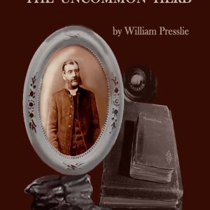 "The Uncommon Herd" Book by William Presslie